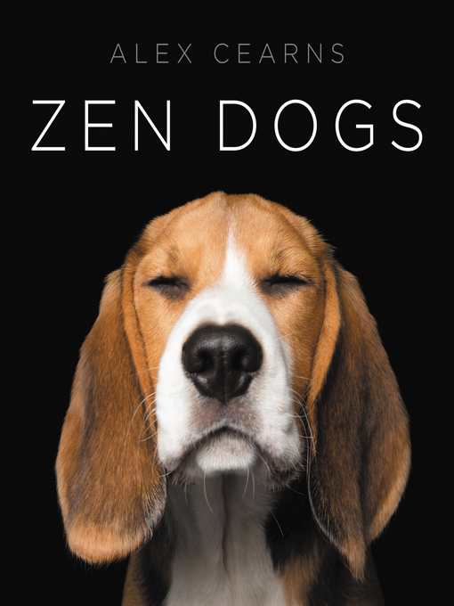 Title details for Zen Dogs by Alexandra Cearns - Available